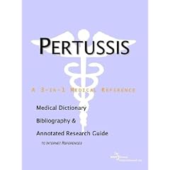 Pertussis - A Medical Dictionary, Bibliography, and Annotated Research Guide to Internet References