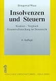 Insolvenzen und Steuern. Konkurs, Vergleich, Gesamtvollstreckung im Steuerrecht
