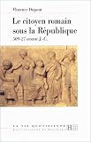 Le citoyen romain sous la République 509-27 avant J-C