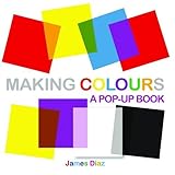Making colours : a pop-up book