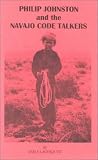 Philip Johnston and the Navajo Code Talkers