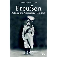 Preu�en. Aufstieg und Niedergang. 1600 - 1947