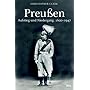 Preu�en: Aufstieg und Niedergang 1600-1947