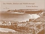 The Whitby, Redcar and Middlesbrough Union Railway