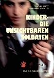 Kinder - die unsichtbaren Soldaten