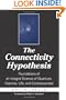 The Connectivity Hypothesis: Foundations of an Integral Science of Quantum, Cosmos, Life, and Consciousness