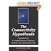 The Connectivity Hypothesis: Foundations of an Integral Science of Quantum, Cosmos, Life, and Consciousness