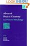 Advanced Physical Chemistry for Process Metallurgy