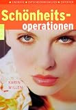 Sch�nheitsoperationen. Eingriffe. Entscheidungshilfen. Experten.