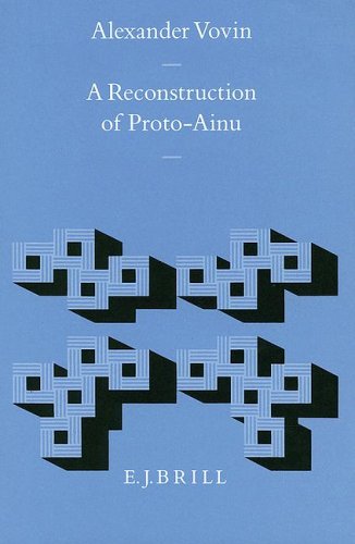 A Reconstruction of Proto-Ainu (Brill's Japanese Studies Library)