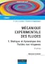 M�canique exp�rimentale des fluides, tome 1 : Statique et dynamique des fluides non visqueux