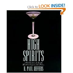 High Spirits: A Celebration of Scotch, Bourbon, Cognac, and More