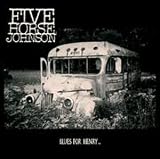 Five Horse Johnson - Blues for Henry...