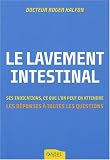 Le lavement intestinal : Les r�ponses � toutes vos questions