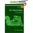The Cuban Condition: Translation and Identity in Modern Cuban Literature (Cambridge Studies in Latin American and... by Gustavo Pérez Firmat