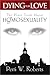 Book Dying for Love: The Plain Truth About Homosexuality