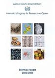 International Agency for Research on Cancer Biennial Report 2002/2003