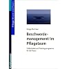 Beschwerdemanagement im Pflegeteam. Fallbeispiele und Trainingsprogramme f�r die Praxis