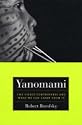 Yanomami: The Fierce Controversy and What We Can Learn from It (California Series in Public Anthropology)
