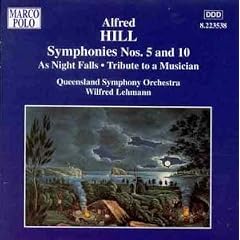 Hill - Symphonies Nos 5 & 10 & Orchestral Works