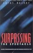 Surpassing the Spectacle