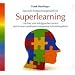 Superlearning: Leichter und erfolgreicher lernen durch eine wohltuend entspannte Lernatmosph�re