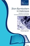 Zion Symbolism in Hebrews (Paternoster Biblical Monographs) (Paternoster Biblical Monographs) (Paternoster Biblical Monographs)