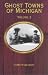 Ghost Towns of Michigan: Volume 3 (Ghost Towns of Michigan)