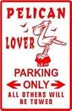 PELICAN LOVER PARKING water bird sea sign