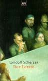 Der Letzte - Landolf Scherzer