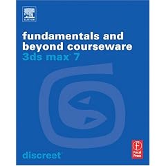 3ds max 7 Fundamentals and Beyond Courseware (Discreet 3ds Max)