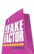 The Fake Factor: Why we love brands but buy fakes
