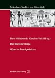 Der Wert der Dinge - G�ter im Prestigediskurs: "Formen von Prestige in Kulturen des Altertums" Graduiertenkolleg der DFG an der Ludwig-Maximilians-Universit�t M�nchen - 