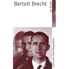 Bertolt Brecht: Leben Werk Wirkung (Suhrkamp BasisBiographien)