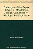 Catalogue of the Pepys Library at Magdalene College, Cambridge. Vol.6, Bindings