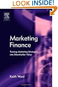 Marketing Finance: Turning Marketing Strategies into Shareholder Value
