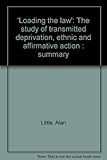 'Loading the law' : the study of transmitted deprivation, ethnic and affirmative action : summary