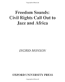 Freedom Sounds: Civil Rights Call out to Jazz and Africa