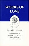 Works of Love : Kierkegaards Writings, Vol 16