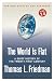The World Is Flat [Further Updated and Expanded; Release 3.0]: A Brief History of the Twenty-first Century