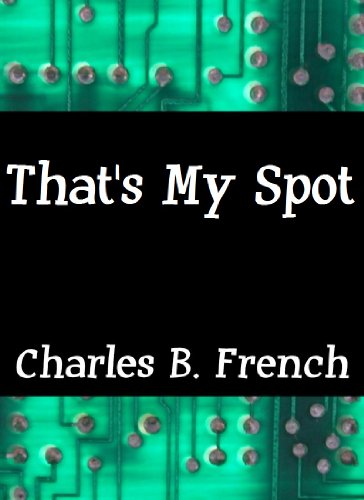 That's My Spot (Crazy Christians and Digital Daring Deeds.)