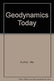 Geodynamics today : a review of the earth's dynamic processes
