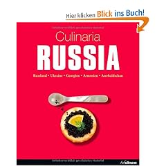 Culinaria Russia: Russland, Ukraine, Georgien, Armenien, Aserbaidschan
