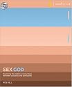 Sex God: Exploring the Endless Connections Between Sexuality and Spirituality