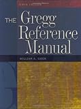 The Gregg reference manual : a manual of style, grammar, usage, and formatting