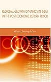 Regional Growth Dynamics in India in the Post-Economic Reform Period