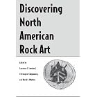 Discovering North American Rock Art by Lawrence L. Loendorf, Christopher Chippindale, and David S. Whitley