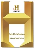 History -   Suicide Missions : Silent Wing Warriors