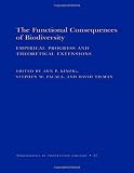 The Functional Consequences of Biodiversity: Empirical Progress and Theoretical Extensions.