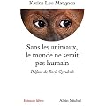 Sans les animaux le monde ne serait pas humain